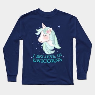 Unicorns: I believe in unicorns Long Sleeve T-Shirt